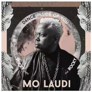 Mo Laudi - Dance Inside of You (feat. Rocky)